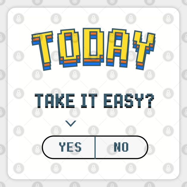 Take It Easy Magnet by PixelwearStore